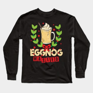 Christmas Holiday Eggnog Wasted Long Sleeve T-Shirt